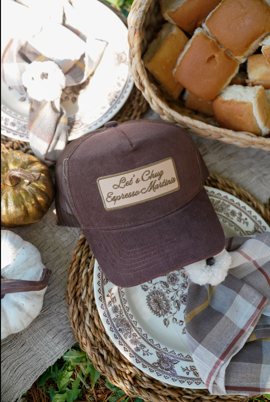 Let's Chug Espresso Martinis - Brown Corduroy Trucker Hat